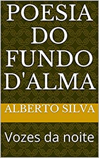 Poesia do fundo d'alma: Vozes da noite