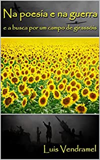 Livro Na poesia e na guerra e a busca por um campo de girassóis
