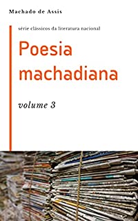 Poesia machadiana: volume 3