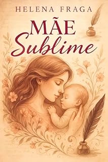 Livro Poesia Presente – Maio: Sublime Mãe: Uma seleção poética sobre maternidade, afeto e memórias