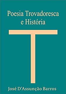 Livro Poesia Trovadoresca e História