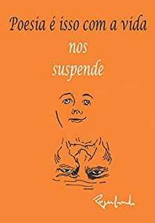 Livro Poesia é Isso Com Que a Vida Nos Suspende