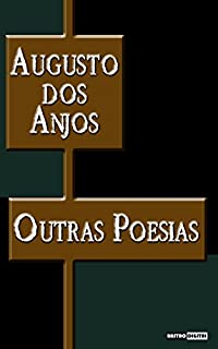 Livro Outras Poesias - Augusto dos Anjos (Com Notas)(Biografia)(Ilustrado)