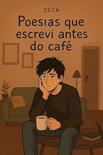 Poesias que Escrevi Antes do Café