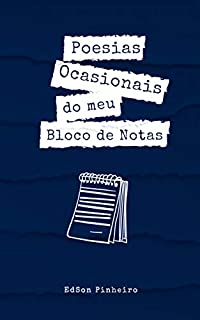 Poesias Ocasionais do Meu Bloco de Notas