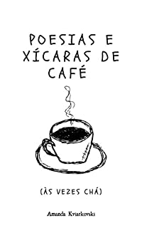 Livro Poesias e xícaras de café (as vezes chá)