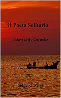 Livro O Poeta Solitário: Palavras do Coração (O Poeta Solítario Livro 2)