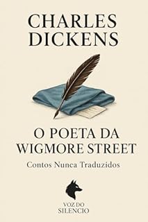 Livro O Poeta da Wigmore Street (Traduções Inéditas - Charles Dickens)