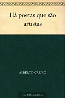 Há poetas que são artistas