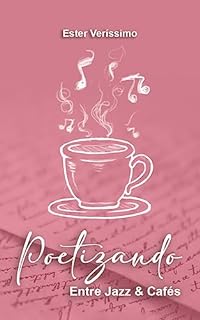 Livro Poetizando Entre Jazz e Cafés