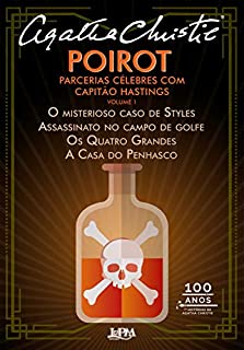 Livro Poirot : parcerias célebres com capitão Hastings (Volume 1): O misterioso caso de Styles, Assassinato no campo de golfe, Os Quatro Grandes e A casa do penhasco