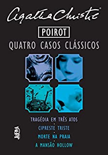 Poirot: Quatro casos clássicos: Tragédia em três atos, Cipreste triste, Morte na praia e A Mansão Hollow