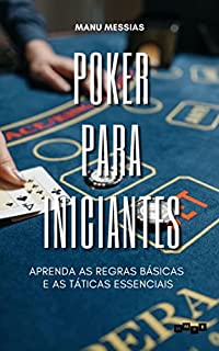 Livro Poker para Iniciantes: Aprenda as regras básicas e as táticas essenciais