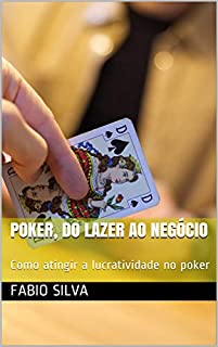 Livro Poker, do lazer ao negócio: Como atingir a lucratividade no poker