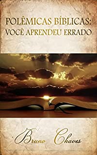 Livro Polêmicas Bíblicas Você Aprendeu Errado