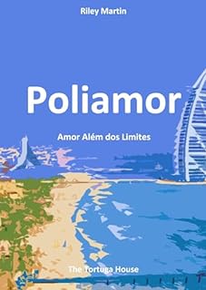 Livro Poliamor: Amor Além dos Limites (Perspectivas sobre Relacionamentos por Riley Martin)