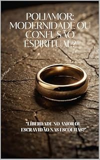 Livro Poliamor: Modernidade ou Confusão Espiritual?