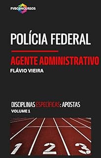 Livro POLÍCIA FEDERAL: ESPECÍFICAS DE AGENTE ADMINISTRATIVO : Perguntas e Respostas (APOSTAS FVBCONCURSOS) (POLÍCIA FEDERAL: AGENTE ADMINISTRATIVO)