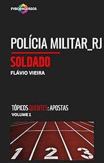 Livro POLÍCIA MILITAR_RJ: TÓPICOS QUENTES (APOSTAS): Perguntas e Respostas (Pós-Edital) (POLÍCIA MILITAR_RJ SOLDADO)