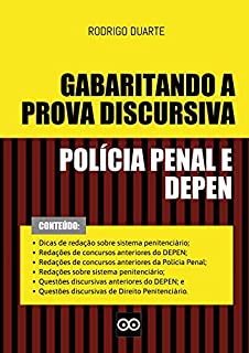 Polícia Penal - Gabaritando a Prova Discursiva - DEPEN e Agente Penitenciário : O material inclui dicas, redações e questões discursivas extraídas de concursos públicos anteriores da Polícia Penal