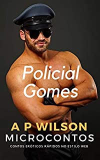 Policial Gomes [Microconto Erótico] (Microcontos Livro 3)