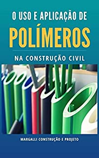 Livro Polímeros: uso e aplicação na construção civil