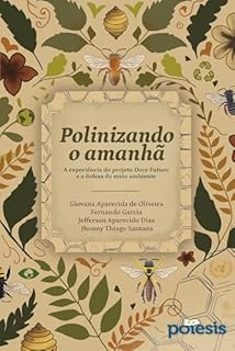 Polinizando o amanhã: a experiência do projeto Doce Futuro e a defesa do meio ambiente