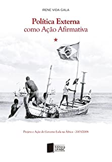 Política externa como ação afirmativa: projeto e ação do governo Lula na África (2003-2006)