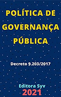 Livro Política de Governança Pública – Decreto 9.203/2017: Atualizada - 2021