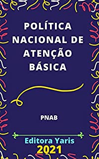 Livro Política Nacional de Atenção Básica - PNAB: Atualizada - 2021