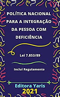 Livro Política Nacional para a Integração da Pessoa com Deficiência – Lei 7.853/89: Atualizada - 2021