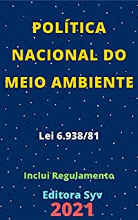 Livro Política Nacional do Meio Ambiente – Lei 6.938/81: Atualizada - 2021