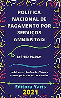 Livro Política Nacional de Pagamento por Serviços Ambientais – Lei 14.119/2021: Atualizada - 2021