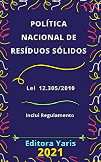 Política Nacional de Resíduos Sólidos – Lei 12.305/2010: Atualizada - 2021