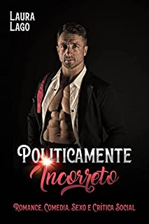 Livro Politicamente Incorreto: Romance, comédia, sexo e crítica social