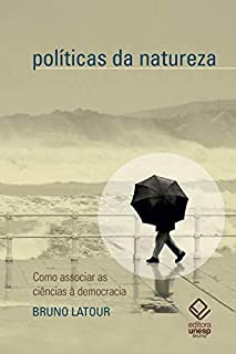 Livro Políticas da natureza: Como associar as ciências à democracia