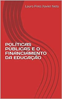 POLÍTICAS PÚBLICAS E O FINANCIAMENTO DA EDUCAÇÃO