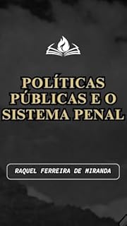 POLÍTICAS PÚBLICAS E O SISTEMA PENAL