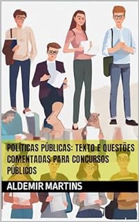 Livro POLÍTICAS PÚBLICAS: TEXTO E QUESTÕES COMENTADAS PARA CONCURSOS PÚBLICOS