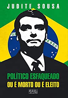 Livro Político esfaqueado ou é morto ou é eleito