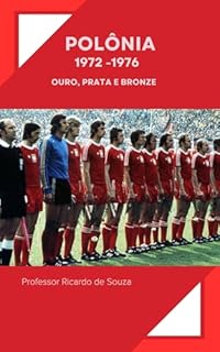 Livro Polônia 1972-1976: Ouro, Prata e Bronze