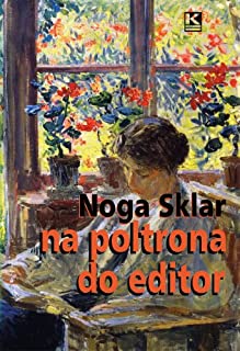 Livro Na poltrona do editor: confissões perigosas de Noga Sklar (Crônicas cotidianas)