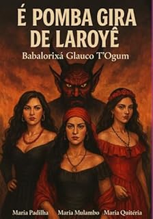 Livro É De Pomba Gira - Laroyê