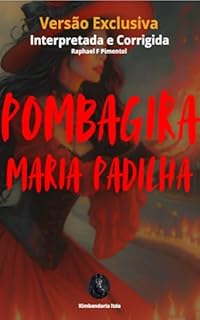 Livro PombaGira Maria Padilha: A Rainha das Encruzilhadas (Kimbandaria)