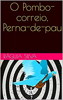 Livro O Pombo-correio, Perna- de-pau