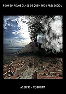 Livro Pompeia Pelos Olhos De Quem Tudo Presenciou