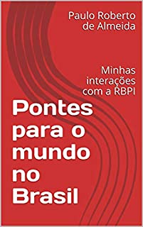 Livro Pontes para o mundo no Brasil: Minhas interações com a RBPI
