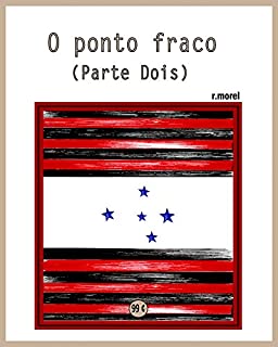 Livro O ponto fraco (parte dois) (Coleção "Campanha do Flamengo no Brasileirão 2017" Livro 14)