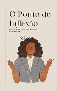 Livro O Ponto de Inflexão: Recuperando o Controle do Burnout