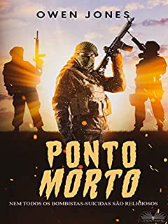 Livro Ponto Morto: Nem todos os bombistas-suicidas são religiosos!